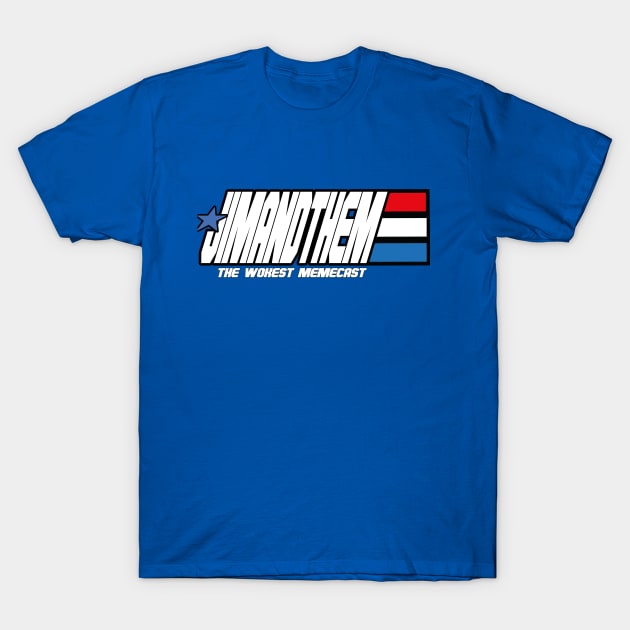 WOKEST Memecast T-Shirt by Jim and Them